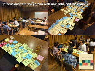 Interviewed with the person with Dementia and their family
 