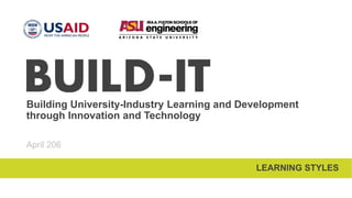 Building University-Industry Learning and Development
through Innovation and Technology
LEARNING STYLES
 