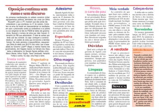 Expediente
O Jornal PASSE LIVRE
é bi-semanal, tiragem de 60
mil exemplares, distribuído
em ônibus e no metrô.
Jorn. A. Bessow (Reg 942/SC)
passelivredf@gmail.com
Alfredo Bessow
comenta...
Passado o embate elei-
toral, sobrou a revelação
de um retrato que nós
brasileiros muitas vezes
tentamos dissimular: o
imenso preconceito que
alguns paulistas têm em
relação aos nordestinos.
A forma jocosa, raivosa
e criminosa com que
eleitores ligados a Serra
se referiram aos nordes-
tinos no twitter mostra
uma faceta que deve ser
motivo de reflexão. In-
consolados com a derro-
ta do seu candidato,
sentindo-se impotentes
diante da realidade, pre-
feriram agredir: “nor-
destino não é gente, fa-
çam um favor a SP, ma-
te um nordestino afoga-
do!”, postou uma aluna
de Direito de uma
faculdade paulista.
Oposiçãocontinuasem
rumoesemdiscurso
Matenha-seinformado!
acesse:
www.
passelivredf
.com.br
As primeiras manifestações do nefasto consórcio mídia/
agrupamentos políticos, derrotados nas urnas por Dilma
Rousseff, Lula e o PT, mostram que eles ainda não
entenderam o que aconteceu no 31 de outubro. Come-
tem os erros de insistir em descaracterizar os resultados,
em usar o preconceito contra os nordestinos e os pobres
e a se vangloriar do fato do PSDB ter eleito oito governa-
dores. Buscam o número de votos que ‘eles’ tiveram. O
tamanho do PIB que administram. O total de verbas que
terão sob seu controle. Ou seja: começam a construir,
desde já, um castelo de areia que irá levá-los a derrotas
futuras. De modo perverso e esquizofrênico, esquecem
que Dilma foi eleita com 56,01% dos votos; que a base
aliada do Governo Lula/PT elegeu a imensa maioria dos
governadores, tem folgada maioria na Câmara dos Depu-
tados e defenestrou do Senado figuras pérfidas como
Marco Maciel, Arthur Virgílio, Tasso Jereissatti, Heráclito
Fortes e outros. Ou seja: uma limpa e tanto.
Cabeças-duras
A mídia não se confor-
ma mesmo com a derrota
de Serra e dos tucanos.
Tenta mostrar que ‘eles’
foram vitoriosos. Levaram
uma surra da Dilma/PT,
mas não se emendam.
Turminha
Os tucanos pretendem
lançar, em 2012, o nome
para 2014. Ao anunciar a
antecipação das eleições,
podem acabar fazendo
Lula voltar à disputa mais
cedo do que o previsto...
Meia verdade
Ao contrário do que
quer fazer crer a mídia, a
oposição não detém a
prefrência de 52% do elei-
torado nacional.Ao eleger
oito governadores, o
PSDB somou 25.416.356
votos. Porque onde ven-
ceu, não obteve o voto de
todos os eleitores do Es-
tado - pelo contrário: tiran-
te os votos brancos, nulos,
abstenções e votos da opo-
sição, os governadores do
PSDB foram eleitos por
algo como 38%.
O que os preconcei-
tuosos não sabem é que,
segundo dados TSE, se os
votos das regiões Norte e
Nordeste fossem cancela-
dos, Dilma seria eleita com
uma diferença de 275 mil
votos. Somando-se o Sul,
Sudeste e Centro-Oeste,
ela foi escolhida por 33,2
milhões de pessoas, en-
quanto o tucano recebeu
os votos de 32,9 milhões
de eleitores.
A verdade
SINUCA
O desafio em termos de
GDf será como atuar nes-
tes próximos 60 dias para
evitar que a irresponsabi-
lidade de Rosso crie arma-
dilhas administrativas
qaue gerem desgaste para
Agnelo e seu governo.
Rosso,
o cara de pau
Sem nenhuma condição
de ser governador, Rosso
mostra que é um fantoche
que prima pela ação levi-
andade. Exemplo disso é
que faltando poucos dias
para ser defenestrado do
comando do GDF, ele con-
tinua indicando pessoas
com mandato em conse-
lhos. Deveria ter vergonha
na cara e deixar para o
futuro governador.
Dúvidas
Qual será a relação do
governo de Agnelo com
alguns jornais, erronea-
mente chamados de ‘co-
munitários’. Sempre anti-
petistas, tem padrinhos
com mandato na Câmara
Legislativa.
Limpeza
A comunidade do Gua-
rá espera ver a adminis-
tração da cidade livre da
influênciadodistritalAlírio
Neto. Sob o comando de
um aliado dele, a cidade
viu a proliferação das kits,
a baderna no Pólo de Mo-
das e Setor de Oficinas,
além de prédios
com andares que
vão bem além do
gabaritoaprovado
pela comunidade
em audiência pú-
blica. É esperar!
Adesismo
QuandoAgnelo foi elei-
to, supostamente tinha o
apoio de 15 distritais. Os
cálculos indicam que po-
derá governar com uma
base volátil de 20 distritais
- sustentada na base da
fisiologia política e que
será garantida pela troca
de favores.
Expectativa
Rejane Pitanga, a 1º
suplênte do PT na Câma-
ra Legislativa, está na bica
de assumir o mandato.Ao
quetudoindica,ChicoLei-
te, caso não seja presiden-
te da Câmara, ocupará al-
guma secretaria.
Olho magro
Pressionado por Roriz e
por Rosso, Gim Argello
acabou liberando sua equi-
pe para o 2º turno no DF.
Com isso, ficou com pou-
co poder de barganha de
indicar secretários e ou-
tros apaniguados seus.
Expectativa
Eleito 1º suplente de
Magno Malta (PR-ES), o
sindicalista PauloAntenor,
do Sindireceita, pode virar
Senador já no começo de
2011 - caso Magno seja
confirmado Ministro de
Dilma. Ou aceitar convite
do governador Agnelo
Queiroz para integrar o
seu governo.
Ironia verde
Empresas de segmentos
conhecidos por agredir o
meio ambiente, como me-
talurgia, mineração, papel e
celulose, fertilizantes e cana
de-açúcar, foram responsá-
veis pela doação de mon-
tante expressivo da campa-
nha da candidata do PV à
Presidência nas eleições
deste ano, Marina Silva:
cerca de R$ 3 milhões. O
valor corresponde a 12,5%
do total arrecadado - R$
24,1 milhões.(Ag. Brasil)
Desilusão
Com o carimbo de der-
rotado e ficha-suja, inele-
gível até 2022, Joaquim
Roriz amarga um
fim de jornada on-
de o aguarda ape-
nas a lata de lixo
da história e a fa-
ma de ter escu-
lhambado Brasília.
Agnelo garante
Em todas as suas ma-
nifestações depois de elei-
to,Agnelo Queiroz deixou
bem claro que no seu go-
verno não abrirá espaço
para pessoas com ficha-
suja. E assim será!
 