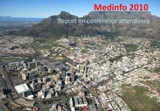 Medinfo 2010 Report on conference attendance 