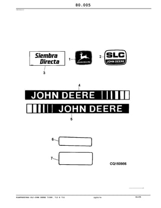 PLANTADEIRAS SLC-JOHN DEERE 710RF, 712 E 716 CQ30174 Nov98
DECALCO
80.005
 
