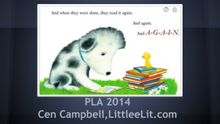 PLA 2014
Cen Campbell,LittleeLit.com
 