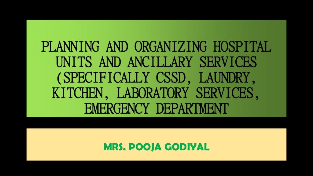 Planning & Organizing Hospital Units & Ancillary Services (CSSD, Laun…