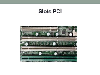 Slots PCI
 