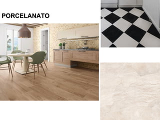 PORCELANATO
PORCELANATO
 