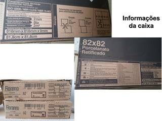 Informações
Informações
da caixa
da caixa
 