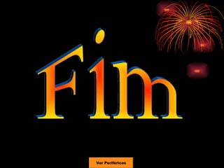 Fim Ver Periféricos 