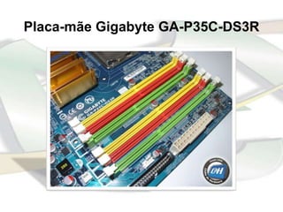 Placa-mãe Gigabyte GA-P35C-DS3R
 
