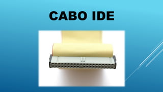 CABO IDE
 