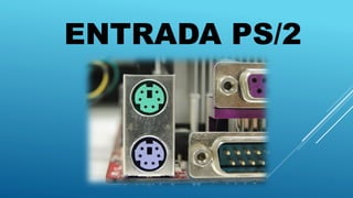 ENTRADA PS/2
 