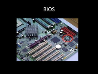 BIOS
 