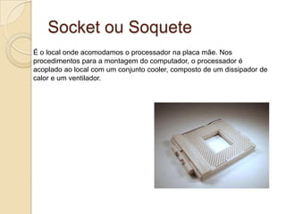 Slots de expansão (PCI, ISA, AGP, etc)