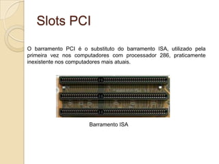 Tipo e quantidade de memória RAM;