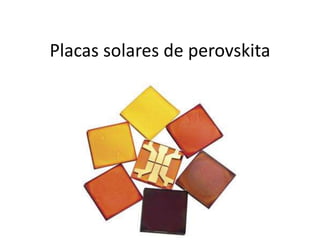Placas solares de perovskita
 