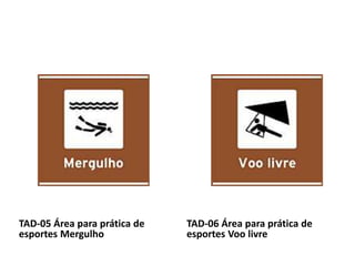 TAD-05 Área para prática de
esportes Mergulho
TAD-06 Área para prática de
esportes Voo livre
 