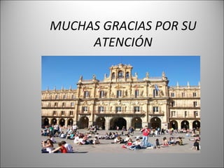 MUCHAS GRACIAS POR SU
ATENCIÓN
 