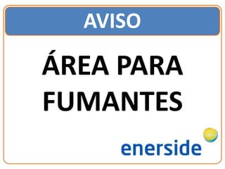 AVISO
ÁREA PARA
FUMANTES
 