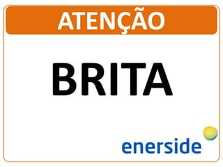 BRITA
ATENÇÃO
 