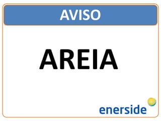 AVISO
AREIA
 