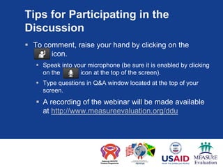 Tips for Participating in the
Discussion
 To comment, raise your hand by clicking on the
       icon.
    Speak into you...