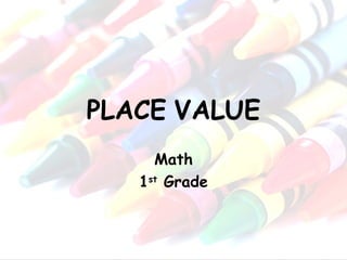 PLACE   VALUE Math 1 st  Grade 