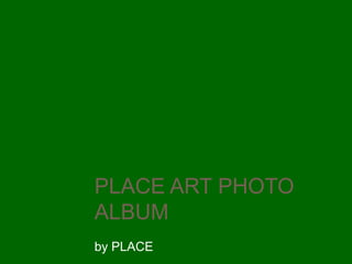 Place ART Photo Album by PLACE 