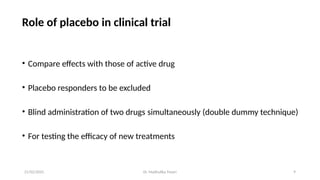 Placebo Testing Placebo in Clinical Trials. dr madhulika tiwari kgmu | PPTX