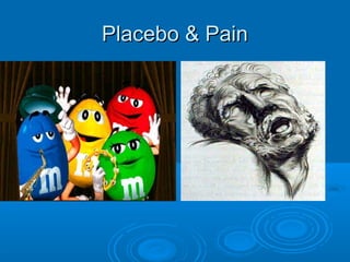 Placebo & PainPlacebo & Pain
 