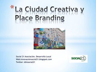 Social 21 Asociación. Desarrollo Local
Web:innovaciónsocial21.blogspot.com
Twitter: @insocial21
*
 