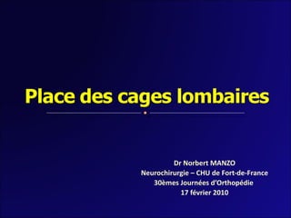 Dr Norbert MANZO Neurochirurgie – CHU de Fort-de-France 30èmes Journées d’Orthopédie  17 février 2010 