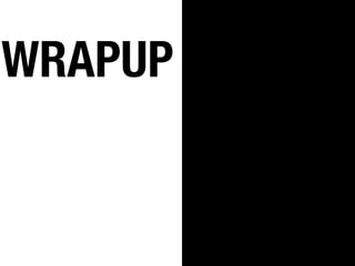 WRAPUP
 