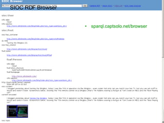 <ul><li>sparql.captsolo.net/browser </li></ul>SIOC RDF Browser 