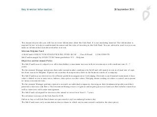 This document provides you with key investor information about this Sub-Fund. It is not marketing material. The information is
required by law to help you understand the nature and the risks of investing in this Sub-Fund. You are advised to read it so you can
make an informed decision about whether to invest.
Selectum Belgium Fund
A Sub-Fund of SELECTUM STOCK PICKING FUND SICAV   Class R Retail   LU0652588970  
Sub-Fund managed by: SELECTUM Vermogensbeheer N.V. – Belgium  
Objectives and Investment Policy
The Sub-Fund has as its objective to offer shareholders a maximum increase in their investment over the medium term (5 - 7
years).
The Investment Manager anticipates that under normal market conditions the Sub-Fund will mainly invest in a broad mix of equi-
ties from issuers in Belgium. Equities are securities that represent a share in the business results of a company.
The Sub-Fund may use derivatives for efficient portfolio management or for hedging. Derivatives are financial instruments whose
value is linked to one or more rates, indexes, share prices or other values. Hedging means seeking to reduce or cancel out exposure
to various investment risks.
The Investment Manager performs inten­sive research on individual companies, focusing on their fundamental qualities and their
potential to increase cash flows. The Investment Manager uses a vigorous and ongoing process of analysis that includes research as
well as inter­views with senior management.
The Sub-Fund is designed for investors who intend to invest for at least 5 - 7 years.
The reference currency of the Sub-Fund is EUR.
Orders to buy or sell Sub-Fund shares are processed every Luxembourg business day.
The Sub-Fund issues only accumulation shares (shares in which any income earned is added to the share price).
Key Investor Information 28 September 2011
Objectives and Investment Policy
Objective To offer shareholders a maximum increase in their
investment over the medium term (5 - 7 years).
Portfolio Securities The Investment Manager anticipates that
under normal market conditions the Sub-Fund will mainly invest in
a broad mix of equities from issuers in Belgium. The Sub-Fund may
use derivatives for efficient portfolio management or for hedging.
Investment Process The Investment Man ager performs intensive
research on individual companies, focusing on their fundamental
qualities and their potential to increase cash flows. The Investment
Manager uses a vigorous and ongoing process of analysis that
includes research as well as interviews with senior management.
Designed For Investors who understand the risks of the Sub-Fund
and intend to invest for at least 5 - 7 years.
Reference Currency EUR
Terms to Understand
Equities Securities that represent a share in the business results
of a company.
Derivatives Financial instruments whose value is linked to one or
more rates, indexes, share prices or other values.
Hedging Seeking to reduce or cancel out exposure to various
investment risks.
Orders to buy or sell Sub-Fund shares are processed every
Luxembourg business day.
The Sub-Fund issues only accumulation shares (shares in which
any income earned is added to the share price).
Risk and Reward Profile
1 2 3 4 5 6 7
Lower potential risk/reward
Not risk-free.
Higher potential risk/reward
The value of an investment in the Sub-Fund can go up and down. The rating does not reflect the possible effects of unusual mar-
A Sub-Fund of SELECTUM STOCK PICKING FUND SICAV Class F Founder LU0652589275
Sub-Fund managed by: SELECTUM Vermogensbeheer N.V. – Belgium
This document provides you with key investor information about this Sub-Fund. It is not marketing material. The information is required by law to help you
understand the nature and the risks of investing in this Sub-Fund. You are advised to read it so you can make an informed decision about whether to invest.
Selectum Belgium Fund
 