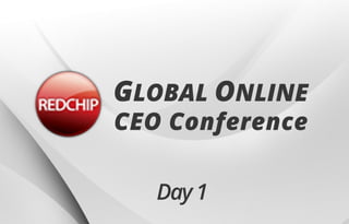 Day1
GLOBALONLINE
CEOConference
 