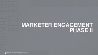 MARKETER ENGAGEMENT
PHASE II
 