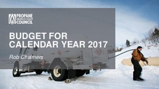 BUDGET FOR
CALENDAR YEAR 2017
Rob Chalmers
 