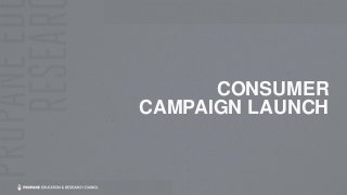CONSUMER
CAMPAIGN LAUNCH
 