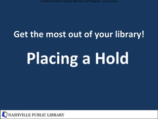 Get the most out of your library! Make a “To Read” List NASHVILLE PUBLIC LIBRARY 