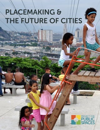 Placemaking &
the Future of Cities
 