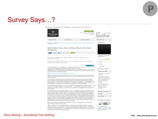 Place Making – Something From Nothing OHM www.ohm-advisors.com
Survey Says…?
 