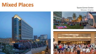 Mixed Places Tysons Corner Center
McLean, Virginia
 