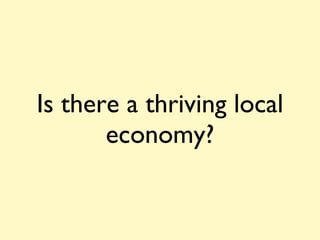 Is there a thriving local economy? 