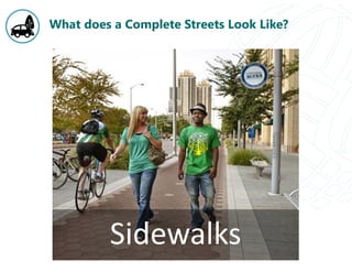 What does a Complete Streets Look Like?
Sidewalks
 