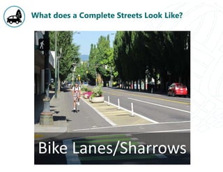 What does a Complete Streets Look Like?
Bike Lanes/Sharrows
 