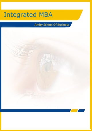 0 Integrated MBA (BBA+ MBA)
Integrated MBA
Amity School Of Business
 
