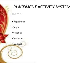 PLACEMENT ACTIVITY SYSTEM
 