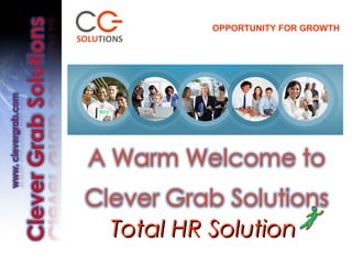 OPPORTUNITY FOR GROWTH




Total HR Solution
 