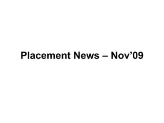   Placement News – Nov’09 