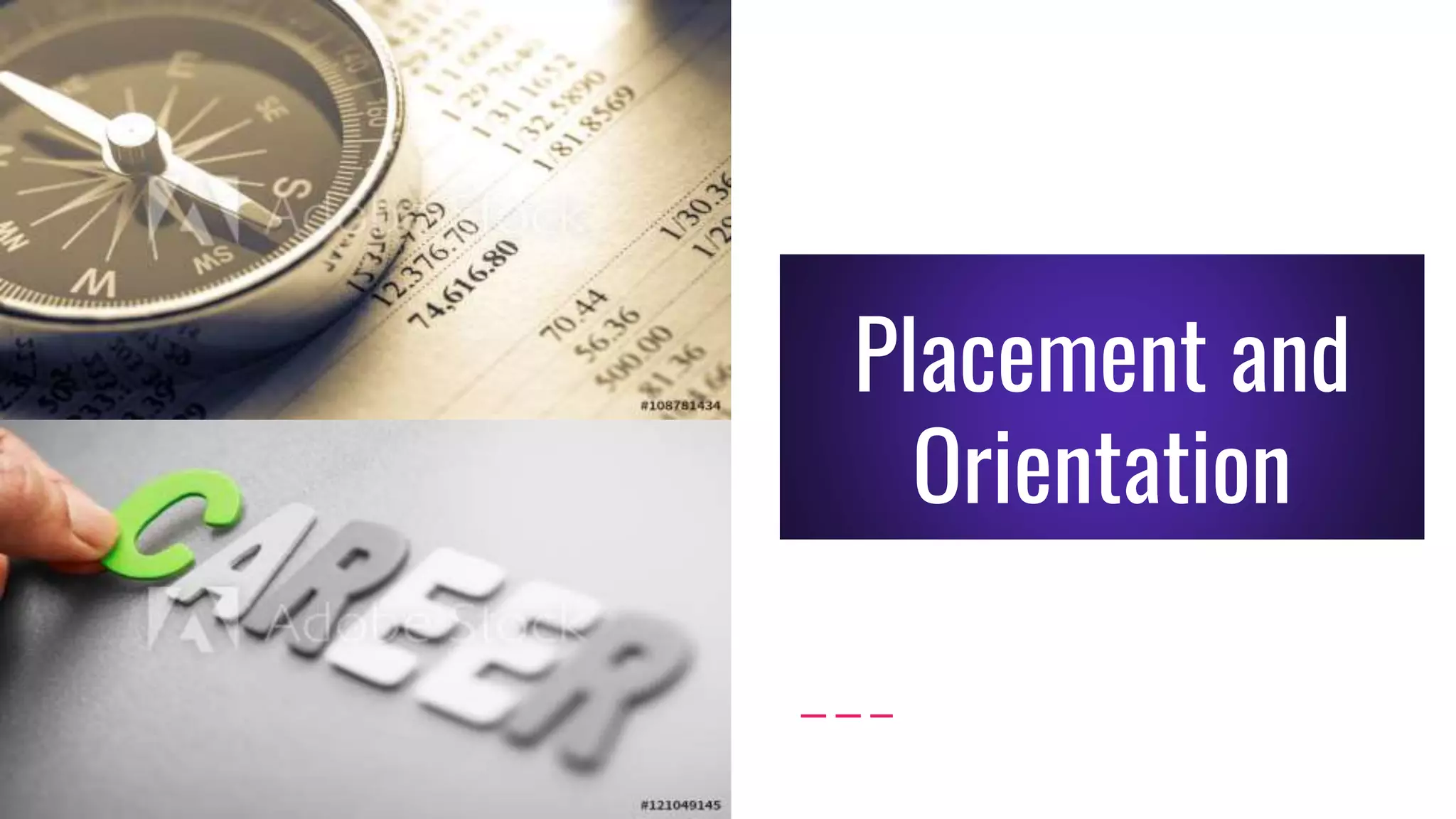 Placement and
Orientation
 