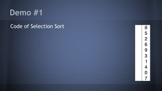 Demo #1 
Code of Selection Sort 
 